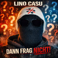 Lino Casu - dann frag nicht! by Lino Casu