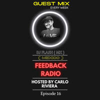 Feedback Radio Show With Carlo Riviera Episode 16 Guest Mix Dj Flash (Mexico) by Manuel Aburto a.K.a DJ Flash
