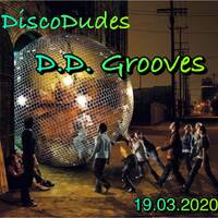 DiscoDudes-D.D. Grooves-19.03.2020 by DiscoDudes