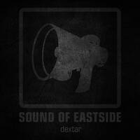 dextar - Sound of Eastside 034 281217 by dextar