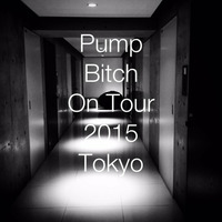 Pump Bitch on Your 2015 : Tokyo by Josh Kirkby