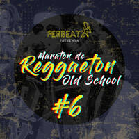 MARATÓN DE REGGAETON OLD SCHOOL | EP 6 | Zion &amp; Lennox | Tego Calderón | Wisin &amp; Yandel | Nina Sky | by Ferbeatz DJ