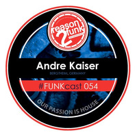 #FUNKcast - 054 (André Kaiser) by Reason 2 Funk