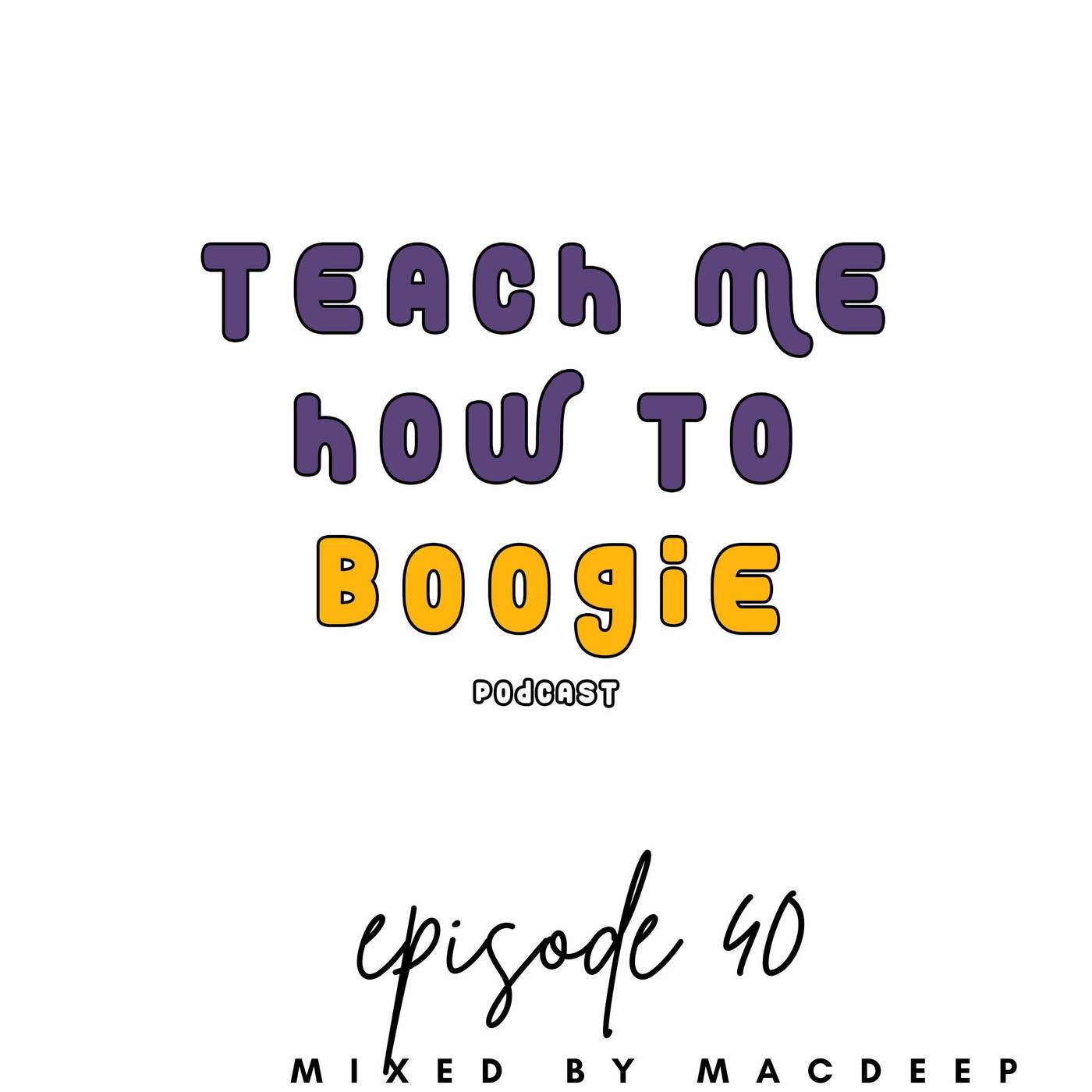 Teach Me How To Boogie 040 By MacDeep