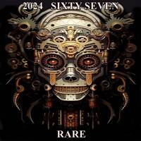 2024 SIXTY SEVEN - RARE by Flipp Flipp