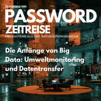 Die Anfänge von Big Data: Umweltmonitoring und Datentransfer - PASSWORD Zeitreise 1991#09 by infobroker