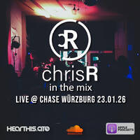 chrisR in the mix live @ CHASE Würzburg 23.01.26 by DJ ChrisR