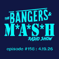 BANGERS &amp; MASH - EPISODE 158 - 4.19.26 by DJ Fattie B