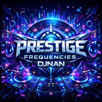 djnan@ prestige frequencies pt. 5 by djnan