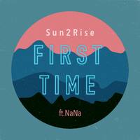 Sun2Rise ft NaNa.k - First Time (Original Mix) by Sun2Rise