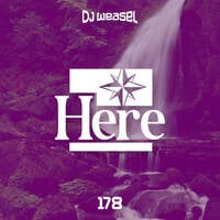 DJ Weasel Presents Here #178 by nweasel