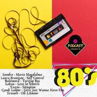 Podcast Years 80s # 02 - February - 21 by DJMarquinho MK