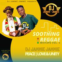Soothing Reggae Mixtape Vol.3 by DJ Jammie Jammie by DJ Jammie Jammie