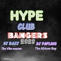 2023 CLUB HYPE BANGERS MIX VJ RAJJ X DJ PAPIANO by VJ RAJJ THE VIBE MASTER(MR DUBAI)