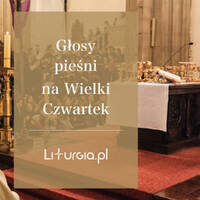 Głosy pieśni na Wielki Czwartek - Witaj Pokarmie