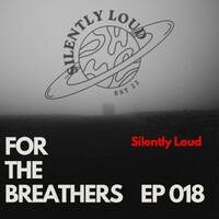 #FTB x Silently Loud | EP 018 by Breathing Sgubhu