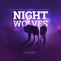 Night Wolves by D-Noise