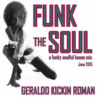 Geraldo.Kickin.Roman - Funk The Soul by Geraldo KICKIN Roman