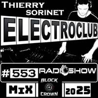 ElectroClub#553 Radioshow (Block &amp; Crown 2025 Mix) by thierry sorinet