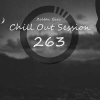 Zoltan Biro - Chill Out Session 263 by Zoltan Biro
