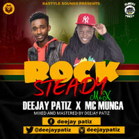 DJ PATIZ x MC MUNGA - REGGAE ROCK STEADY MIX by deejaypatiz
