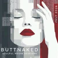 July 2026 - Iain Willis presents The Buttnaked Soulful House Sessions by Iain Willis - Soulful House Connoisseur