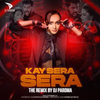 Kay Sera Sera (The Remix) - DJ Paroma by DJ Paroma