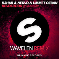 R3hab, NERVO &amp; Ummet Ozcan - Revolution (Wavelen Remix) by Wavelen