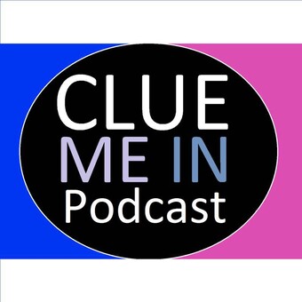 Clue Me In Podcast