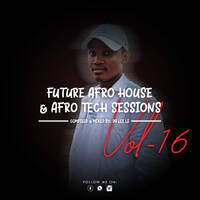 Future Afro House &amp; Afro Tech Sessions Vol.16 - Mixed By Da Lee LS by Da Lee LS
