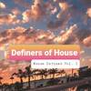 Definers of House