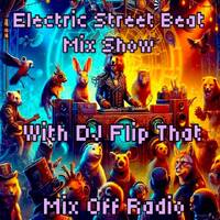 Electric Street Beat MixShow 6_10_24 (DJ Mix) NewHouseMusic_ElectronicMusic by Mix Off Radio