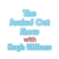The Souled Out Show May 9th 2021 by Hugh Williams