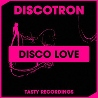 Discotron - Disco Love (Original Mix) by Discotron
