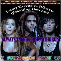 Lenny Kravitz vs Rihanna Ft. Beyonce - Always Take A Bow On The Run (Funkorelic Mash Up) (4.10) by Funkorelic