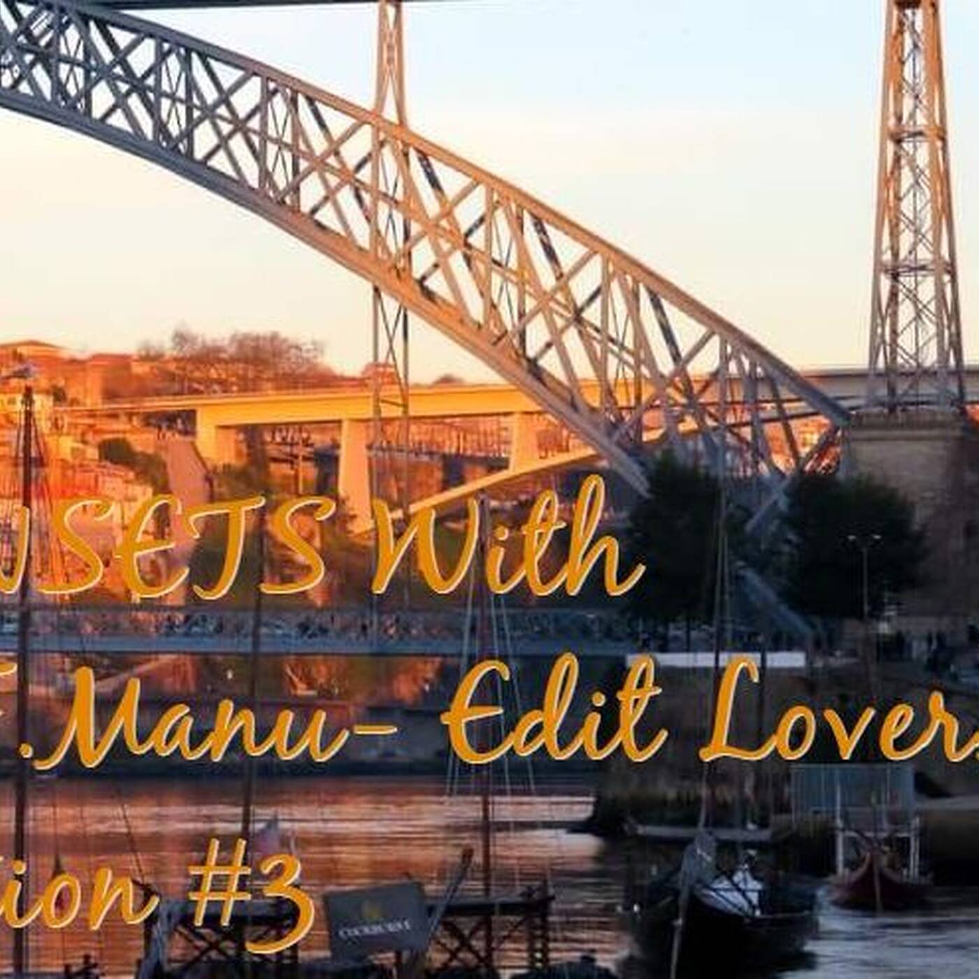 Sunsets with M.F.Manu - Edit Lovers Edition #3 episode artwork