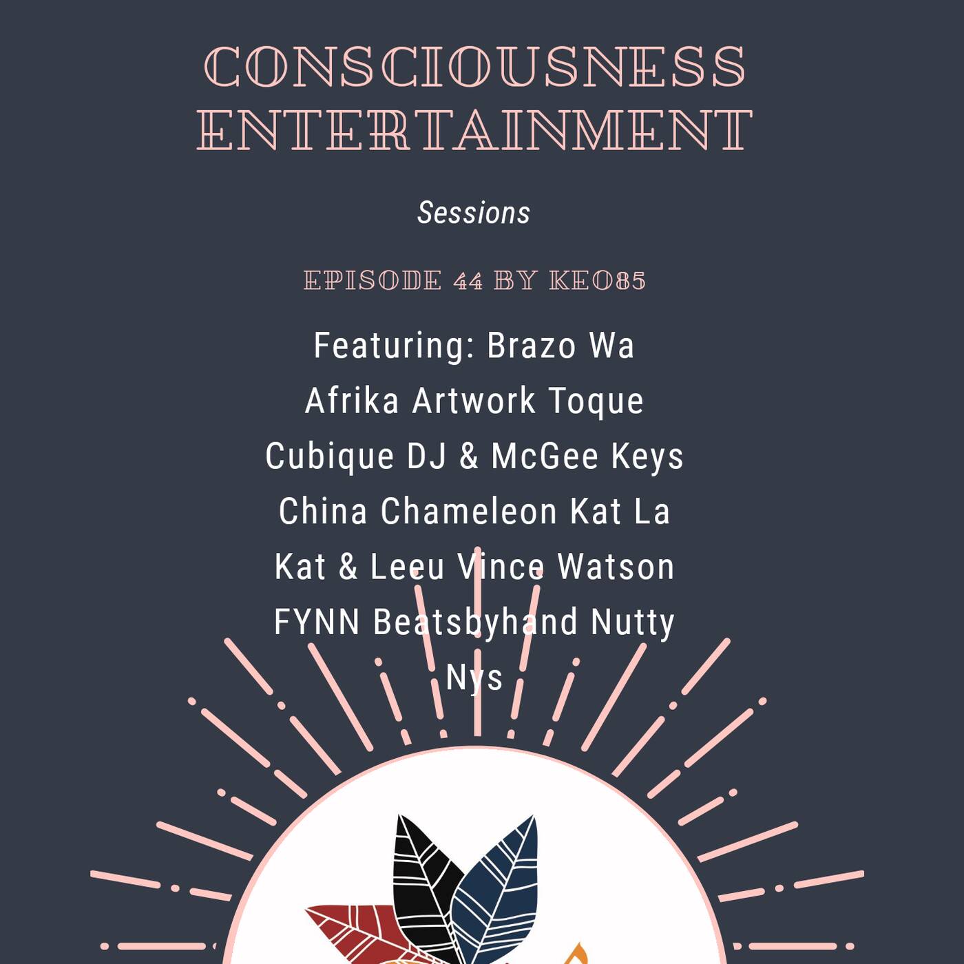 Consciousness Entertainment Sessions EPISODE 44 Mix by KEO85 episode artwork