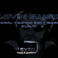 Steven J - Lovin Music (Minimal Techno - 31st Dec 2014) by Steven J