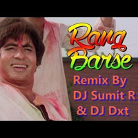 Rang Barse by DJ Sumit R & DJ Dxt mix by DJ SUMIT R