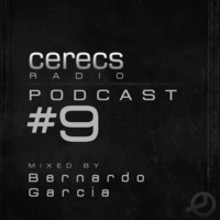 Cerecs Radio Podcast #9 with Bernardo Garcia by Cerecs Radio Show