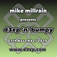 D3EP 'N' BUMPY - live broadcast 27th Nov '15 by Mike Millrain