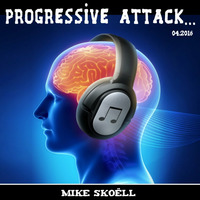 Podcast 018: Progressive Attack (3h non stop !! ) by Mike Skoëll