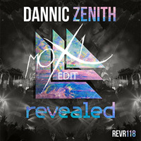Dannic - Zenith (MOXI EDIT) by MOXI