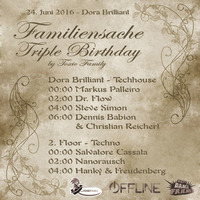 24.06.2016 - Dennis Babion B2B Christian Reichert | Familiensache Triple Birthday |  Dora Brilliant by Toxic Family