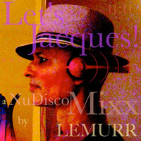 Let's Jacques (Disco House Mix) by Lemurr