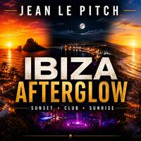 Jean Le Pitch - Ibiza Afterglow Mix by Jean Le Pitch