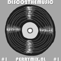 Disco2TheMusic Part I by Perrymix
