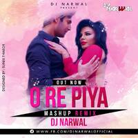 O RE PIYA (MASHUP REMIX) - DJ NARWAL by NARWAL