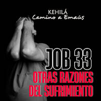 Job 33 | Otras razones del Sufrimiento. by Kehila Camino a Emaus