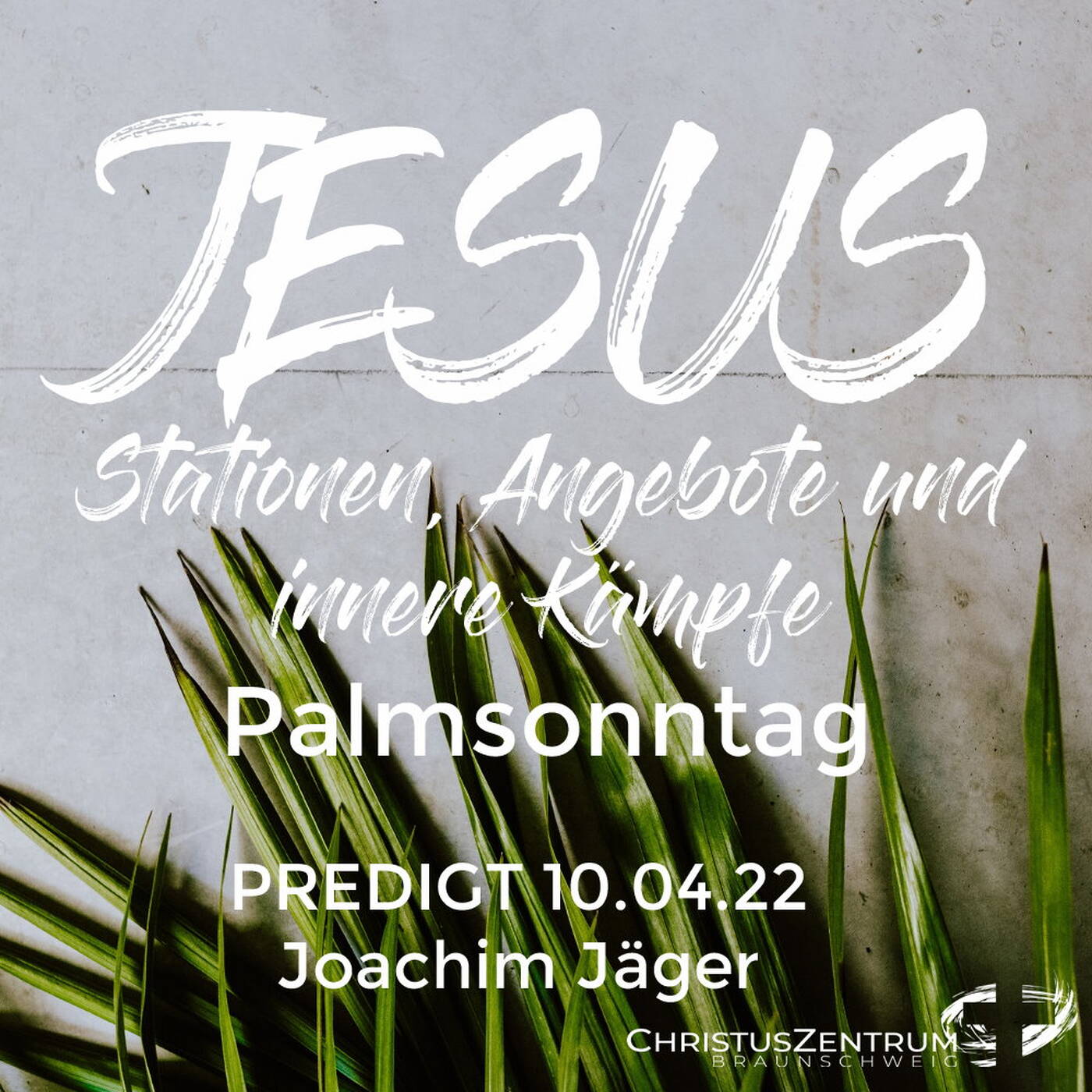 10.04.22 | Jesus - Stationen, Angebote und innere Kämpfe | Joachim Jäger episode artwork